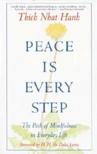 Peace Is Every Step: The Path of Mindfulness in Everyday Life - Paperback - GOOD