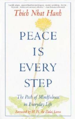 Peace Is Every Step: The Path of Mindfulness in Everyday Life - Paperback - GOOD