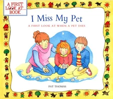 I Miss My Pet: A First Look at When a Pet Dies (A First Look at...Series) - GOOD