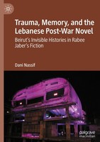 Trauma, Memory, And The Lebanese Post-War Novel Dani Nassif