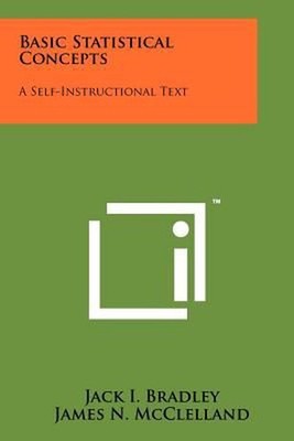 Basic Statistical Concepts: A Self-Instructional Text by Jack I. Bradley (Englis