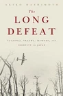 The Long Defeat by Akiko Hashimoto - 9780190239169