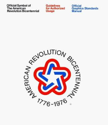 Official Symbol of the American Revolution Bicentennial: Guidelines for