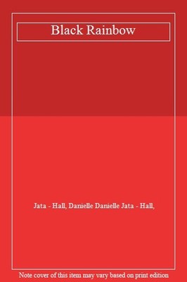 Black Rainbow,Jata - Hall, Danielle Danielle Jata - Hall,