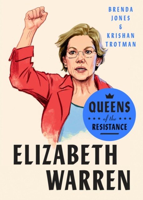 Queens Of The Resistance: Elizabeth Warren by Brenda Jones (Hardback Book)
