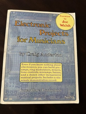 Electronic Projects For Musicians: Craig Anderton PB Book (4th Printing, 1978)