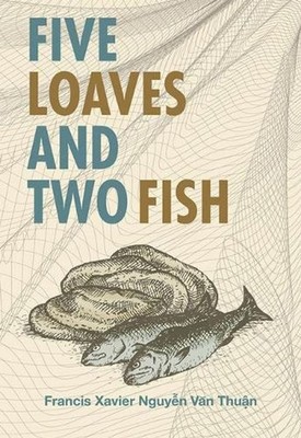 Five Loaves & Two Fish by Cardinal Francis Nguyen Van Thuan (English) Paperback