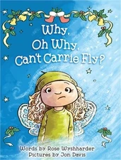 Why, Oh Why, Can't Carrie Fly? (Hardback or Cased Book)