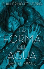 La Forma Del Agua Hardcover Guillermo del Toro
