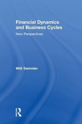 Financial Dynamics and Business Cycles: New Perspectives by Willi Semmler (Engli