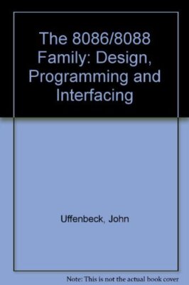 Die 8086/8088-Familie: Design, Programmierung und Schnittstelle