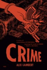 Crime: A Series of Extraordinary Interviews Exposing the World of Crime--Real
