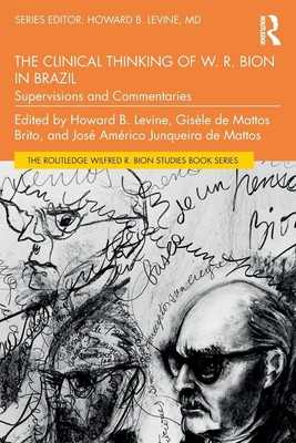 Howard B. Levine (u. a.) | The Clinical Thinking of W. R. Bion in Brazil | Buch
