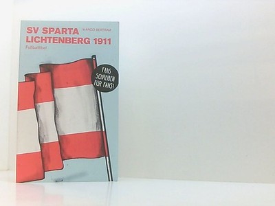 Sparta Lichtenberg: Fußballfibel (Bibliothek des Deutschen Fußballs) Fußballfibe