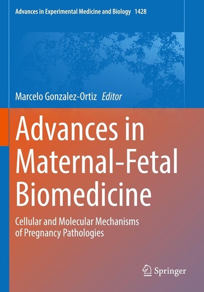 Advances In Maternal-Fetal Biomedicine Marcelo Gonzalez-Ortiz-image