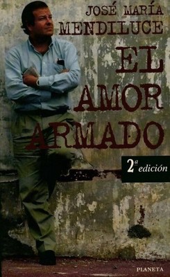 Die bewaffnete Liebe - Jose Maria Mendiluce - V276304