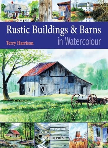 Rustic Buildings and Barns in Watercolour,Terry Harrison