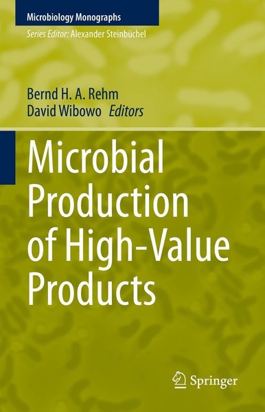 Microbial Production Of High-Value Products Bernd H. A. Rehm-image