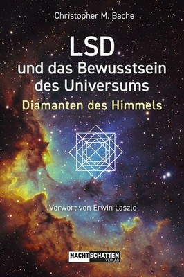 Christopher M. Bache LSD und das Bewusstsein des Universums