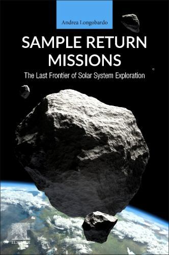 Sample Return Missions The Last Frontier of Solar System Exploration Longobardo