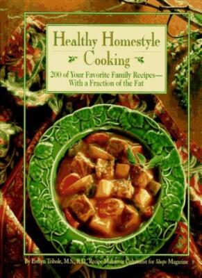 Healthy Homestyle Cooking: 200 of Your Favorite Family Recipes w ...