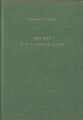Rudolf Staub Der Bau der Glarneralpen 1954 Erstausgabe Geologie Alpen Karte