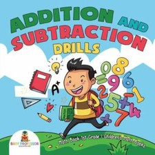 Addition and Subtraction Drills - Math Book 1st Grade Children's Math Books Pap