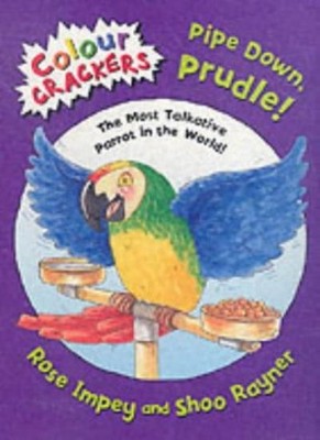 Pipe Down Prudle: The Most Talkative Parrot in the World (Colour