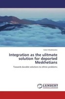 Integration As The Ulitmate Solution For Deported Meskhetians Valeri Modebadze