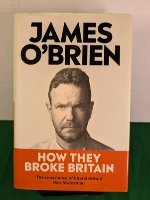 James O'Brien How They Broke Britain (Hardback)