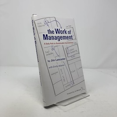 the Work of Management: A Daily Path to Sustainable Improvement