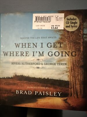 When I Get Where I'm Going by George Teren, Rivers Rutherford & Brad Paisley