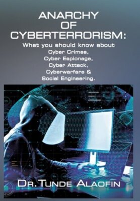 Anarchy of Cyberterrorism: What you should know about Cyber Crimes, Cyber: New