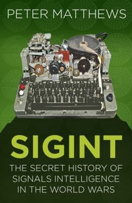 Sigint : The Secret History of Signals Intelligence in the World