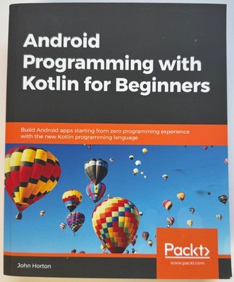 Android Programming with Kotlin for Beginners : Build Android Apps Starting from