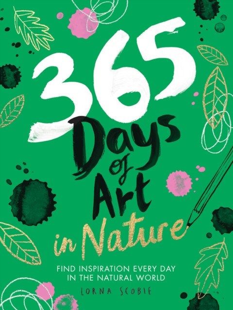 365 Days of Art in Nature by Lorna Scobie (Paperback Book)