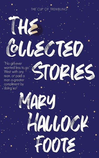 The Collected Stories Of Mary Hallock Foote | Mary Hallock Foote | Taschenbuch-image