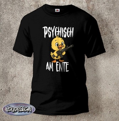 Psychisch am Ente Shirt Psycho T-Shirt Fun T Shirt Spruch Ente S-5XL