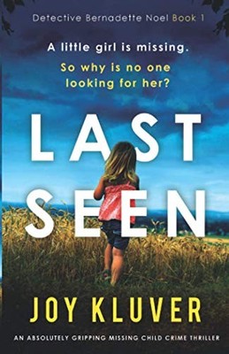 Last Seen: An absolutely gripping missing child crime thriller (