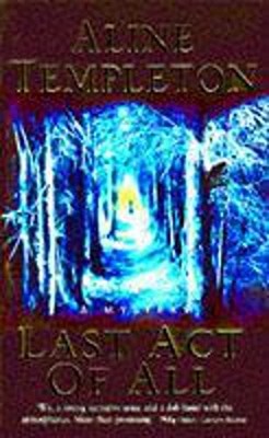 LAST ACT OF ALL By Aline Templeton *Excellent Condition*