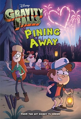 Gravity Falls: Pining Away (Gravity Falls Chapter Book) - paperback West, Tr...