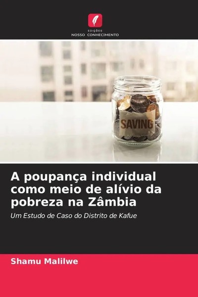A PoupançA Individual Como Meio De AlíVio Da Pobreza Na ZâMbia Shamu Malilwe-image