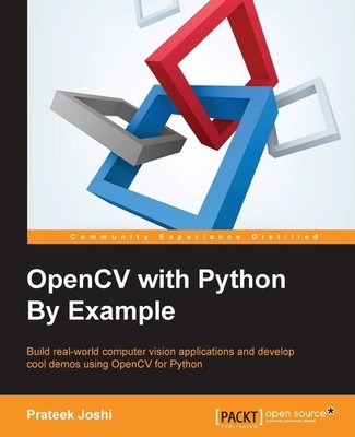 OpenCV with Python By Example: Build real-world computer vision applications...
