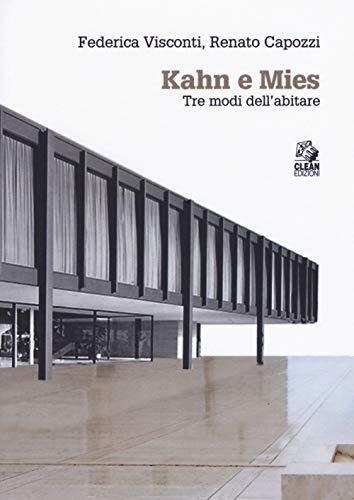 9788884977229 Kahn e Mies. Tre modi dell'abitare - Federica Visconti,Renato Capo