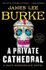 A Private Cathedral: A Dave Robicheaux Novel - hardcover Burke, James Lee