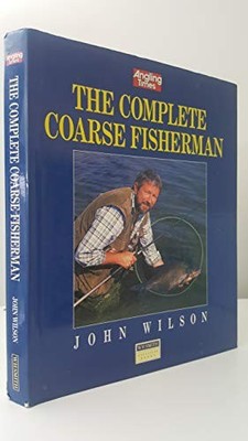 THE COMPLETE COARSE FISHERMAN. - Wilson, John.