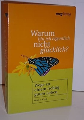 Warum bin ich eigentlich nicht glücklich?.Wege zu einem richtig guten Buch mvg
