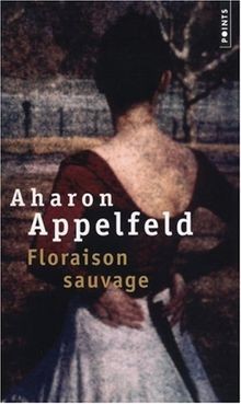 Floraison sauvage von Appelfeld, Aharon | Buch | Zustand sehr gut