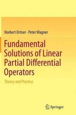 Fundamental Solutions of Linear Partial Differential Operators: Theory and Pract
