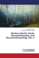 Modern World, Hindu Neurophilosophy And Neuroanthropology Vol. 2 Kurup (U. A.)